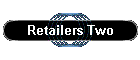 Retailers Two